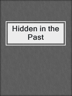 cover image of Hidden in the Past