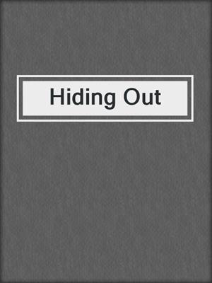 cover image of Hiding Out