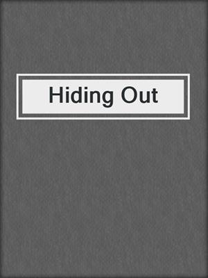 cover image of Hiding Out