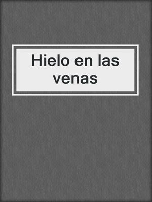 cover image of Hielo en las venas