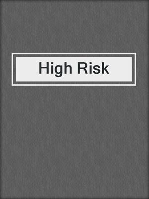 High Risk