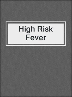 cover image of High Risk Fever