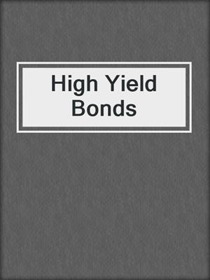 High Yield Bonds