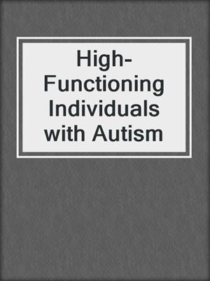 High-Functioning Individuals with Autism