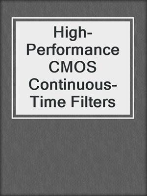 High-Performance CMOS Continuous-Time Filters