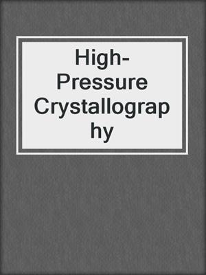 High-Pressure Crystallography