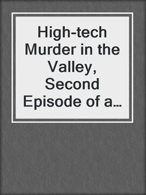 cover image of High-tech Murder in the Valley, Second Episode of a series "The Coward Killer"