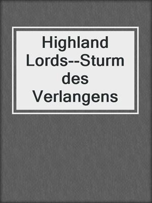 cover image of Highland Lords--Sturm des Verlangens