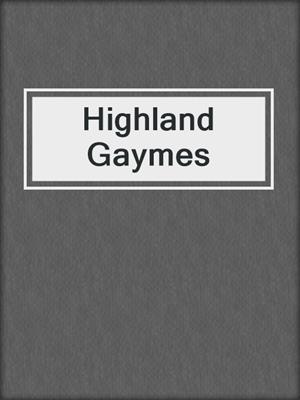 Highland Gaymes