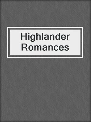 cover image of Highlander Romances