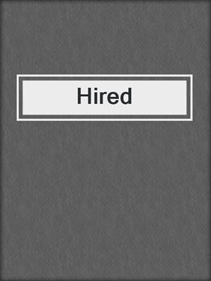 cover image of Hired