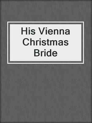 cover image of His Vienna Christmas Bride