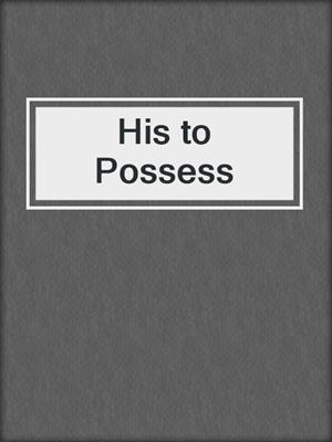 His to Possess
