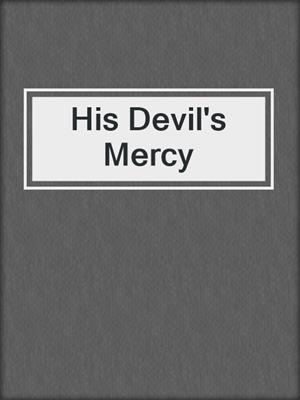 cover image of His Devil's Mercy