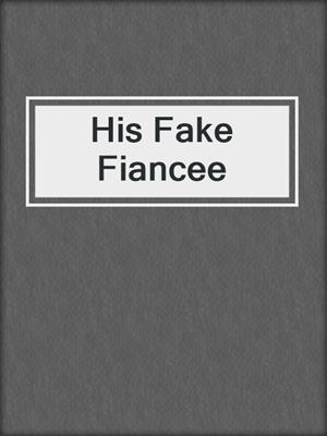 cover image of His Fake Fiancee
