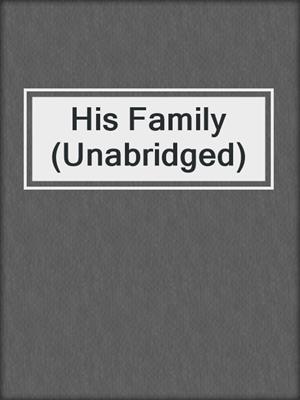 cover image of His Family (Unabridged)