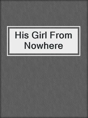 His Girl From Nowhere