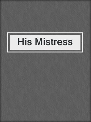 cover image of His Mistress