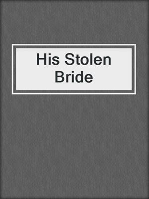cover image of His Stolen Bride