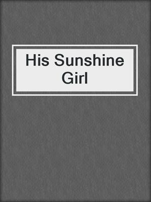 cover image of His Sunshine Girl