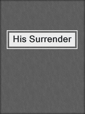 cover image of His Surrender