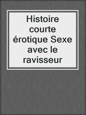 cover image of Histoire courte érotique Sexe avec le ravisseur