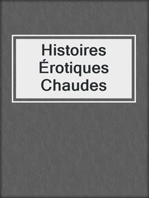 cover image of Histoires Érotiques Chaudes