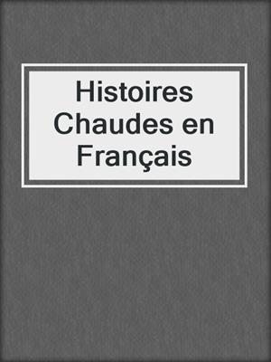 cover image of Histoires Chaudes en Français