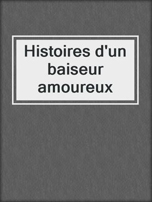 cover image of Histoires d'un baiseur amoureux