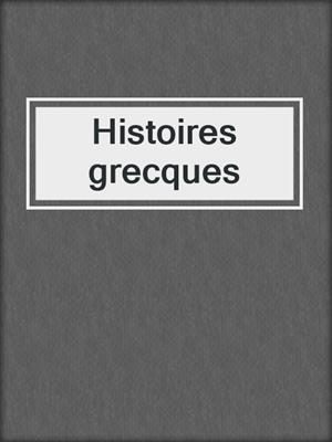 cover image of Histoires grecques