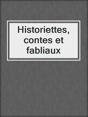 cover image of Historiettes, contes et fabliaux