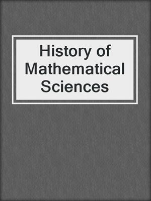 History of Mathematical Sciences