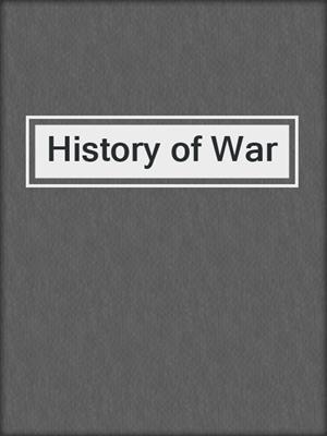 cover image of History of War