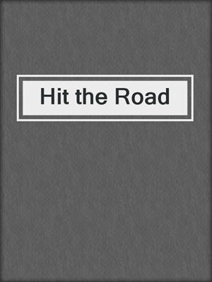 cover image of Hit the Road