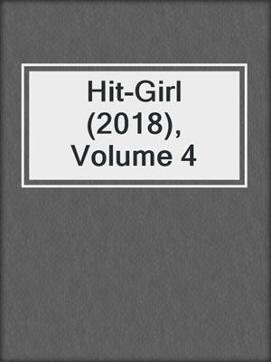 cover image of Hit-Girl (2018), Volume 4