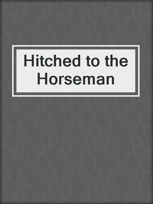 cover image of Hitched to the Horseman