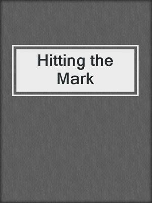 cover image of Hitting the Mark