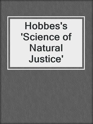 Hobbes's 'Science of Natural Justice'