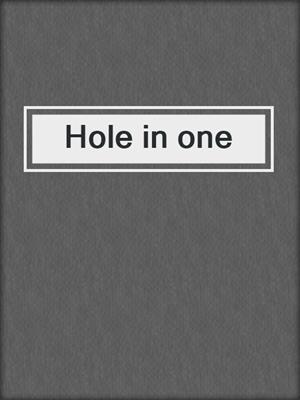 cover image of Hole in one