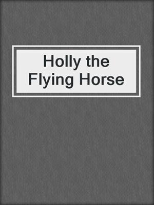 Holly the Flying Horse