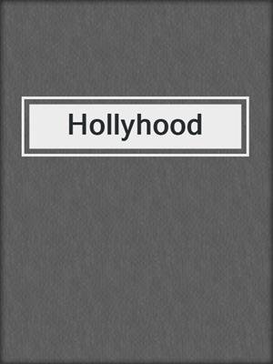 cover image of Hollyhood