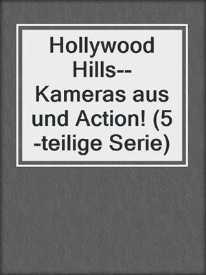 cover image of Hollywood Hills--Kameras aus und Action! (5-teilige Serie)