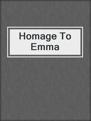 cover image of Homage To Emma
