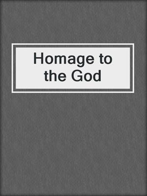 cover image of Homage to the God