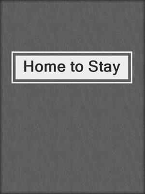 cover image of Home to Stay