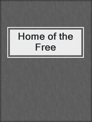cover image of Home of the Free