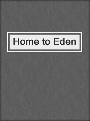 cover image of Home to Eden