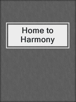 cover image of Home to Harmony