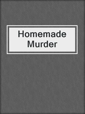 Homemade Murder