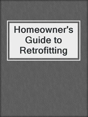 Homeowner's Guide to Retrofitting